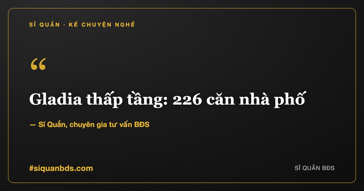 Gladia thấp tầng: 226 căn nhà phố - biệt thự, công viên bờ sông 2km giữa lõi quận 2 — Sĩ Quắn kể chuyện nghề