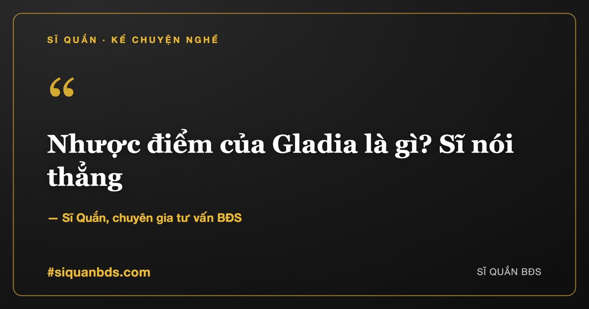 Nhược điểm của Gladia là gì? Sĩ nói thẳng — Sĩ Quắn kể chuyện nghề